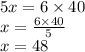 5x=6\times40&#10;\\x= \frac{6\times40}{5}&#10;\\x=48