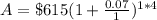 A=\$615(1+\frac{0.07}{1})^{1*4}