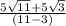 \frac{5\sqrt{11}+5\sqrt{3}}{(11-3)}