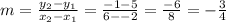 m = \frac{y_2-y_1}{x_2-x_1} = \frac{-1 - 5}{6 --2} = \frac{-6}{8} = -\frac{3}{4}