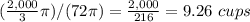 (\frac{2,000}{3}\pi)/(72\pi)=\frac{2,000}{216}=9.26\ cups