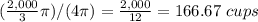 (\frac{2,000}{3}\pi)/(4\pi)=\frac{2,000}{12}=166.67\ cups