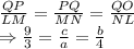 \frac{QP}{LM}=\frac{PQ}{MN}=\frac{QO}{NL}\\\Rightarrow\frac{9}{3}=\frac{c}{a}=\frac{b}{4}