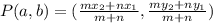 P(a,b)=(\frac{mx_2+nx_1}{m+n}, \frac{my_2+ny_1}{m+n})