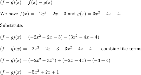 (f-g)(x)=f(x)-g(x)\\\\\text{We have}\ f(x)=-2x^2-2x-3\ \text{and}\ g(x)=3x^2-4x-4.\\\\\text{Substitute:}\\\\(f-g)(x)=(-2x^2-2x-3)-(3x^2-4x-4)\\\\(f-g)(x)=-2x^2-2x-3-3x^2+4x+4\qquad\text{combine like terms}\\\\(f-g)(x)=(-2x^2-3x^2)+(-2x+4x)+(-3+4)\\\\(f-g)(x)=-5x^2+2x+1
