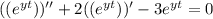 ((e^{yt}))''+2((e^{yt}))'-3e^{yt}=0