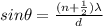 sin \theta=\frac{(n+\frac{1}{2}) \lambda}{d}