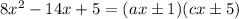 8x^2-14x+5=(ax\pm1)(cx\pm5)