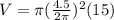 V=\pi (\frac{4.5}{2\pi })^{2} (15)