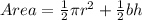 Area=\frac{1}{2}\pi r^2+\frac{1}{2}bh