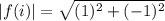 |f(i)|=\sqrt{(1)^2+(-1)^2}