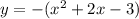 y=-(x^2+2x-3)
