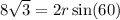 8\sqrt{3}=2r\sin(60\degree)