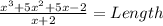 \frac{x^{3} +5x^{2} +5x-2}{x+2} = Length