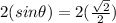 2(sin\theta) = 2(\frac{\sqrt{2}}{2})