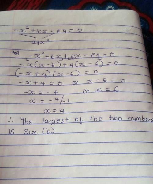 The product (x) of two numbers is 24 and their sum (+) is 10. what is the value of the largest of th