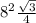 8^{2} \frac{\sqrt{3} }{4}