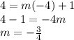 4=m(-4)+1\\4-1=-4m\\m=-\frac{3}{4}
