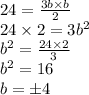 24= \frac{3b \times b}{2} &#10;\\24 \times 2=3b^2&#10;\\b^2= \frac{24 \times 2}{3}&#10;\\b^2=16&#10;\\b=\pm 4