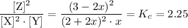 \dfrac{[\text{Z}]^{2}}{[\text{X}]^{2} \cdot[\text{Y}]} = \dfrac{(3-2x)^{2}}{(2+2x)^{2} \cdot x} = K_c = 2.25