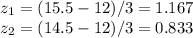 z_{1}=(15.5-12)/3=1.167\\z_{2}=(14.5-12)/3=0.833