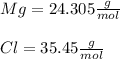 Mg=24.305\frac{g}{mol}\\\\Cl=35.45\frac{g}{mol}