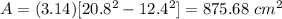 A=(3.14)[20.8^{2} -12.4^{2}]= 875.68\ cm^{2}