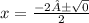 x = \frac{-2±\sqrt{0} }{2}