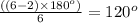 \frac{((6-2)\times180^o)}{6}=120^o