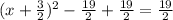 (x+\frac{3}{2})^2-\frac{19}{2}+\frac{19}{2}=\frac{19}{2}