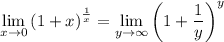 \displaystyle \lim_{x\to 0}\left(1+x\right)^\frac{1}{x} = \lim_{y\to\infty}\left(1+\frac{1}{y}\right)^y