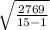 \sqrt{\frac{ 2769}{15-1}}