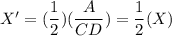 X'=(\dfrac{1}{2})(\dfrac{A}{CD})=\dfrac{1}{2}(X)
