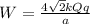 W=\frac{4\sqrt{2}kQq}{a}