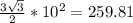 \frac{3\sqrt{3} }{2} *10^2 = 259.81