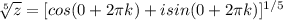 \sqrt[5]{z}=[{cos(0+2\pi k)+isin(0+2\pi k)}]^{1/5}