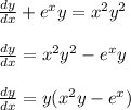 \frac{dy}{dx}+e^xy=x^2y^2\\\\\frac{dy}{dx}=x^2y^2-e^xy\\\\\frac{dy}{dx}=y(x^2y-e^x)