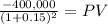 \frac{-400,000}{(1 + 0.15)^{2} } = PV