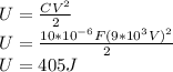 U=\frac{CV^2}{2}\\U=\frac{10*10^{-6}F(9*10^3V)^2}{2}\\U=405J
