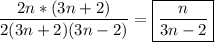 \dfrac{2n*(3n+2)}{2(3n+2)(3n-2)}= \boxed{ \dfrac{n}{3n-2}}
