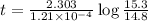 t=\frac{2.303}{1.21\times 10^{-4}}\log\frac{15.3}{14.8}