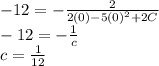 -12=-\frac{2}{2\left(0\right)-5\left(0\right)^2+2C}\\-12=-\frac{1}{c}\\c=\frac{1}{12}