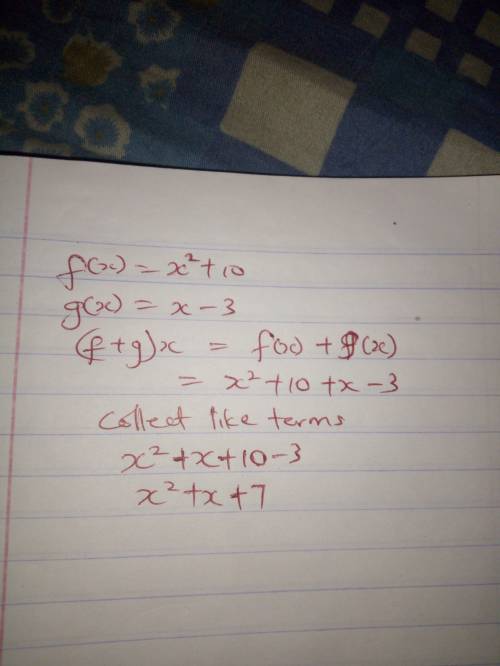 Use the function f(x) and g(x); to answer the question. f(x)=x^2+10;g(x)=x-3. which expression is eq