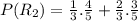 P(R_{2}) =\frac{1}{3} . \frac{4}{5}  + \frac{2}{3} .\frac{3}{5}