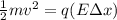 \frac{1}{2} mv^2 = q(E\Delta x)