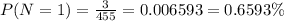 P(N=1) = \frac{3}{455}=0.006593 =0.6593\%