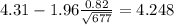 4.31-1.96\frac{0.82}{\sqrt{677}}=4.248