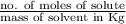 \frac{\text{no. of moles of solute}}{\text{mass of solvent in Kg}}