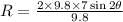 R=\frac{2\times 9.8\times 7\sin 2\theta }{9.8}