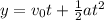 y=v_0t+\frac{1}{2}at^2